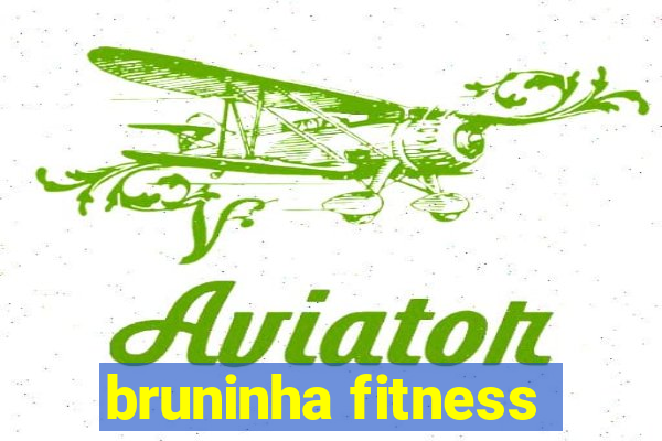 bruninha fitness